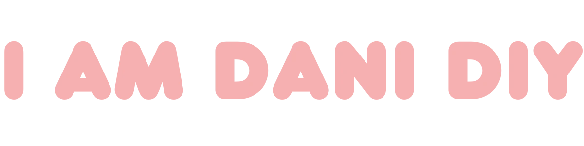 I am Dani DIY